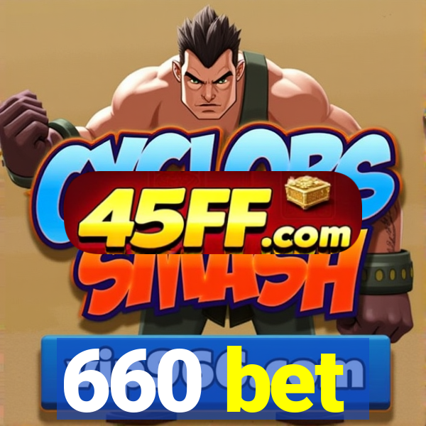 660 bet